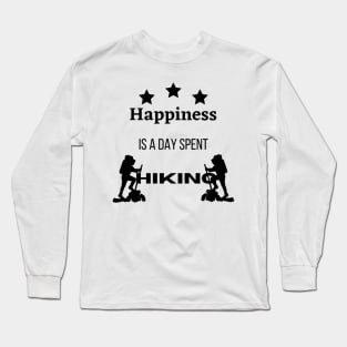 Happiness is a day spent hiking Long Sleeve T-Shirt